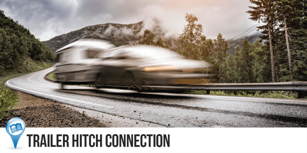 Trailer Hitch Connection | Accident Prevention is Critical