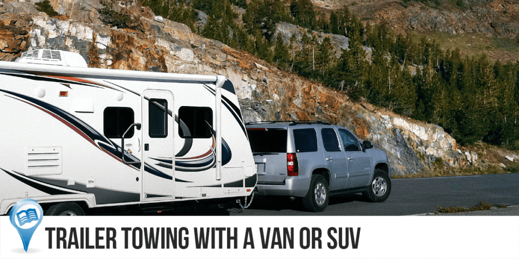SAFETY IS IN THE NUMBERS | Trailer Towing With a Van or SUV