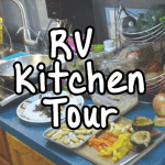 Step Into our RV Kitchen for a Tour while we Prep Dinner