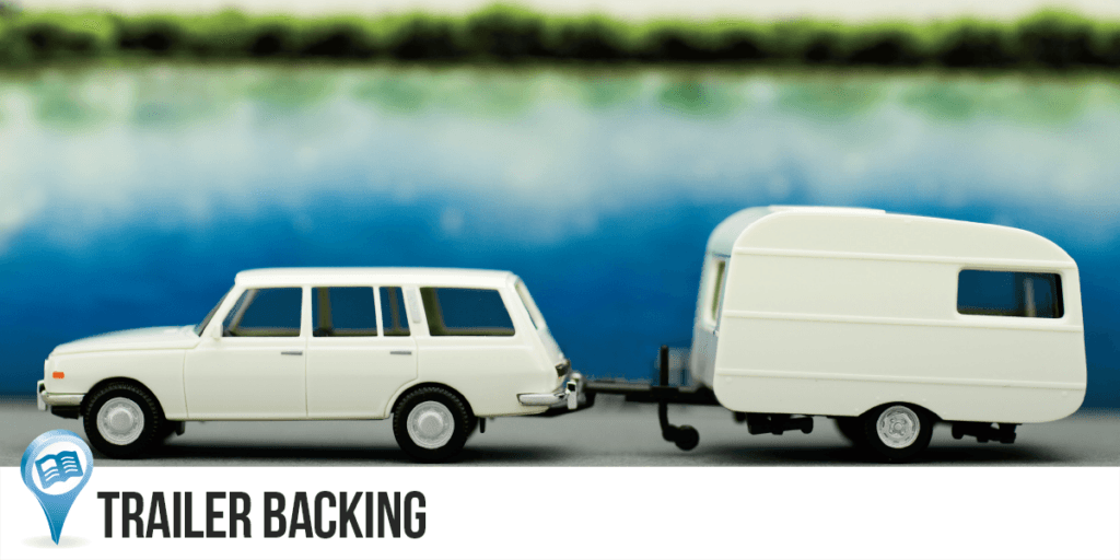 Trailer Backing | Eliminate The Stress And Struggle Of