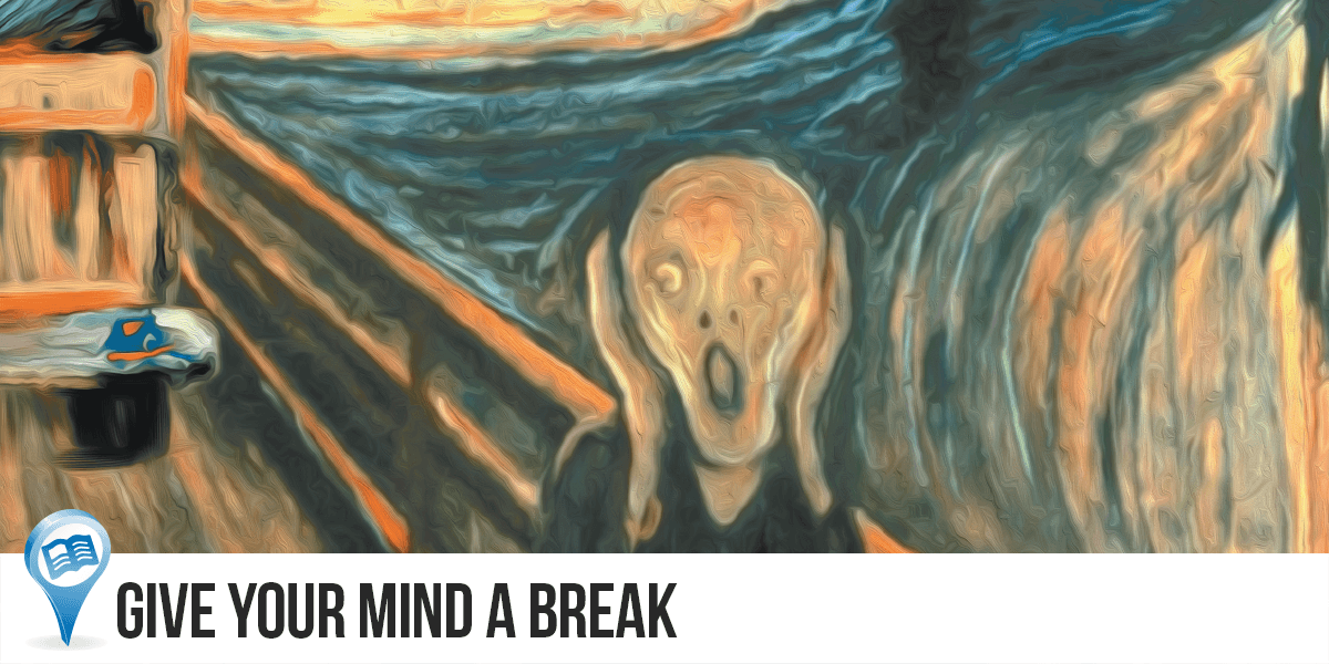 Give Your Mind a Break