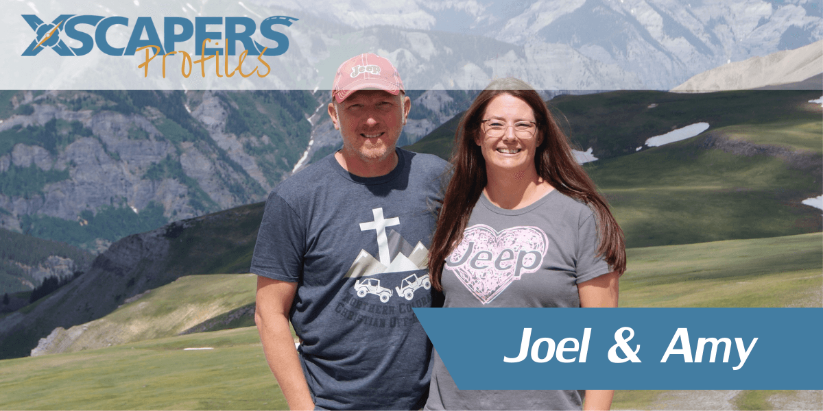 Xscapers Profiles: Joel & Amy